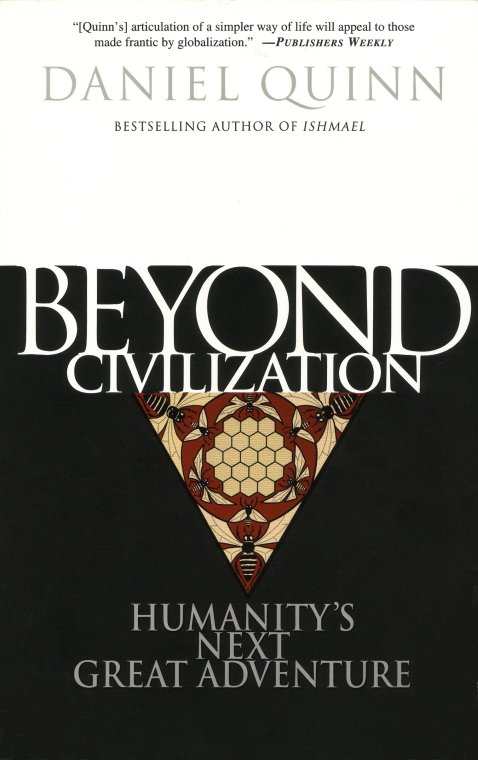 Beyond Civilization: Humanity's Next Great Adventure