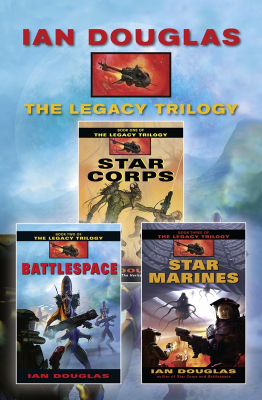The Legacy Trilogy: Star Corps, Battlespace, Star Marines