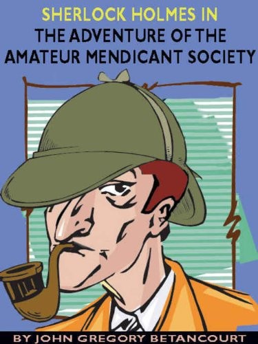 Sherlock Holmes in the Adventure of the Amateur Mendicant Society