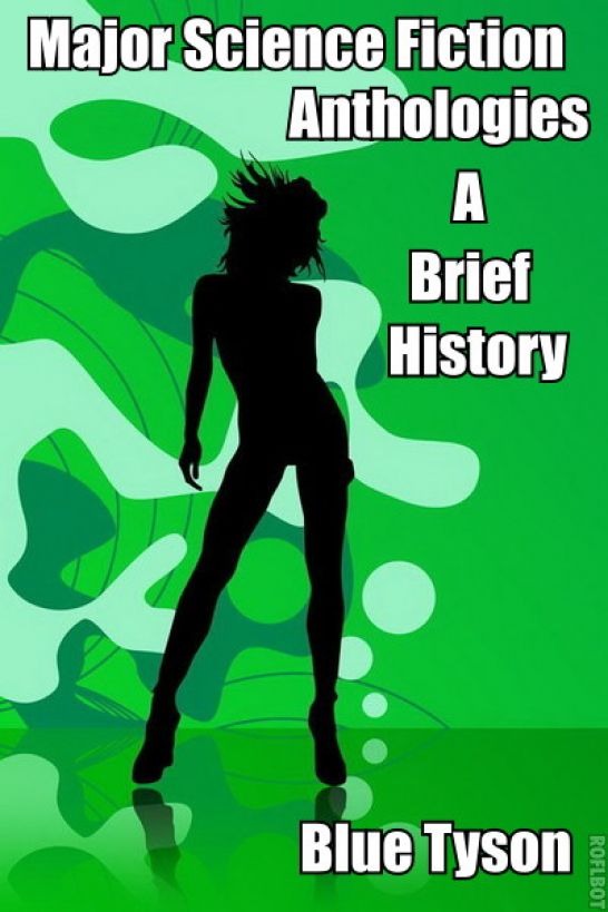 Major Science Fiction Anthologies - A Brief History