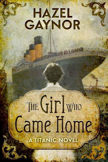 The Girl Who Came Home: A Novel of the Titanic