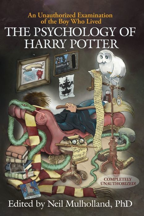 The Psychology of Harry Potter: An Unauthorized Examination of the Boy Who Lived