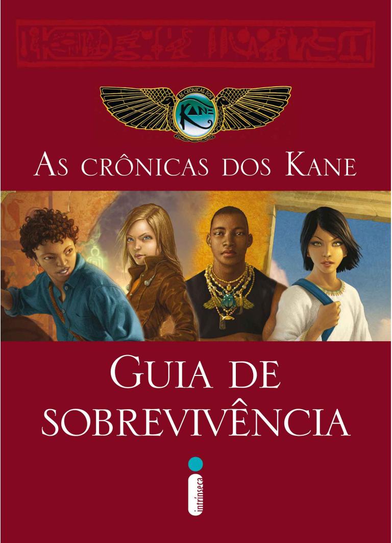 Crônicas Dos Kane. Guia De Sobrevivência