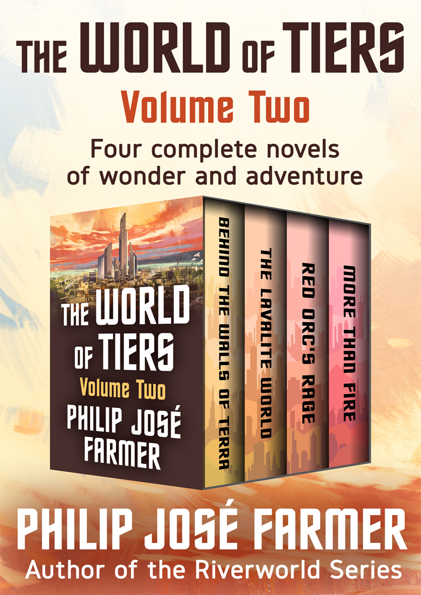 The World of Tiers Volume Two: Behind the Walls of Terra, the Lavalite World, Red Orc's Rage, and More Than Fire