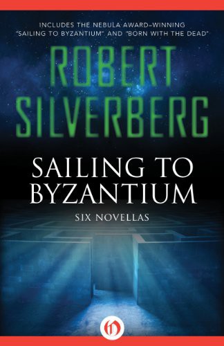 Sailing to Byzantium: Six Novellas