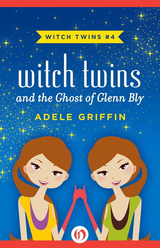 Witch Twins and the Ghost of Glenn Bly