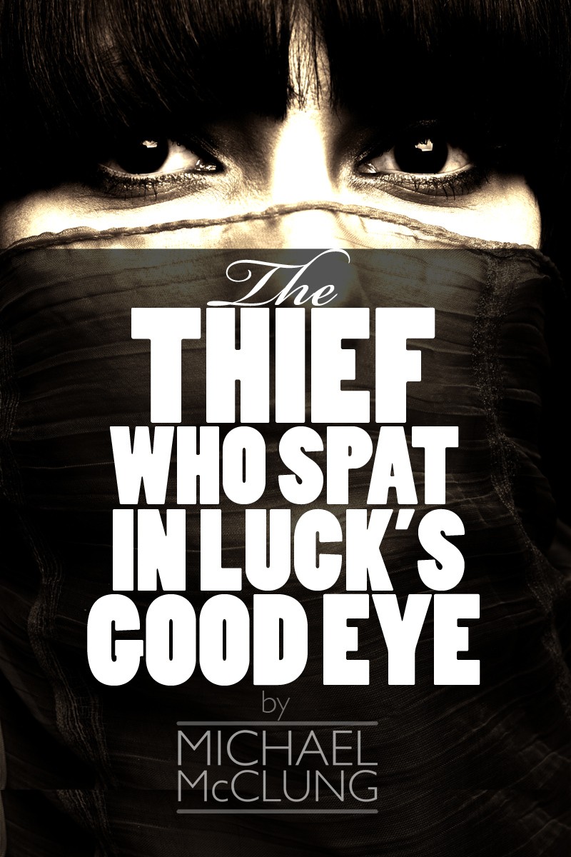 The Thief Who Spat in Luck's Good Eye