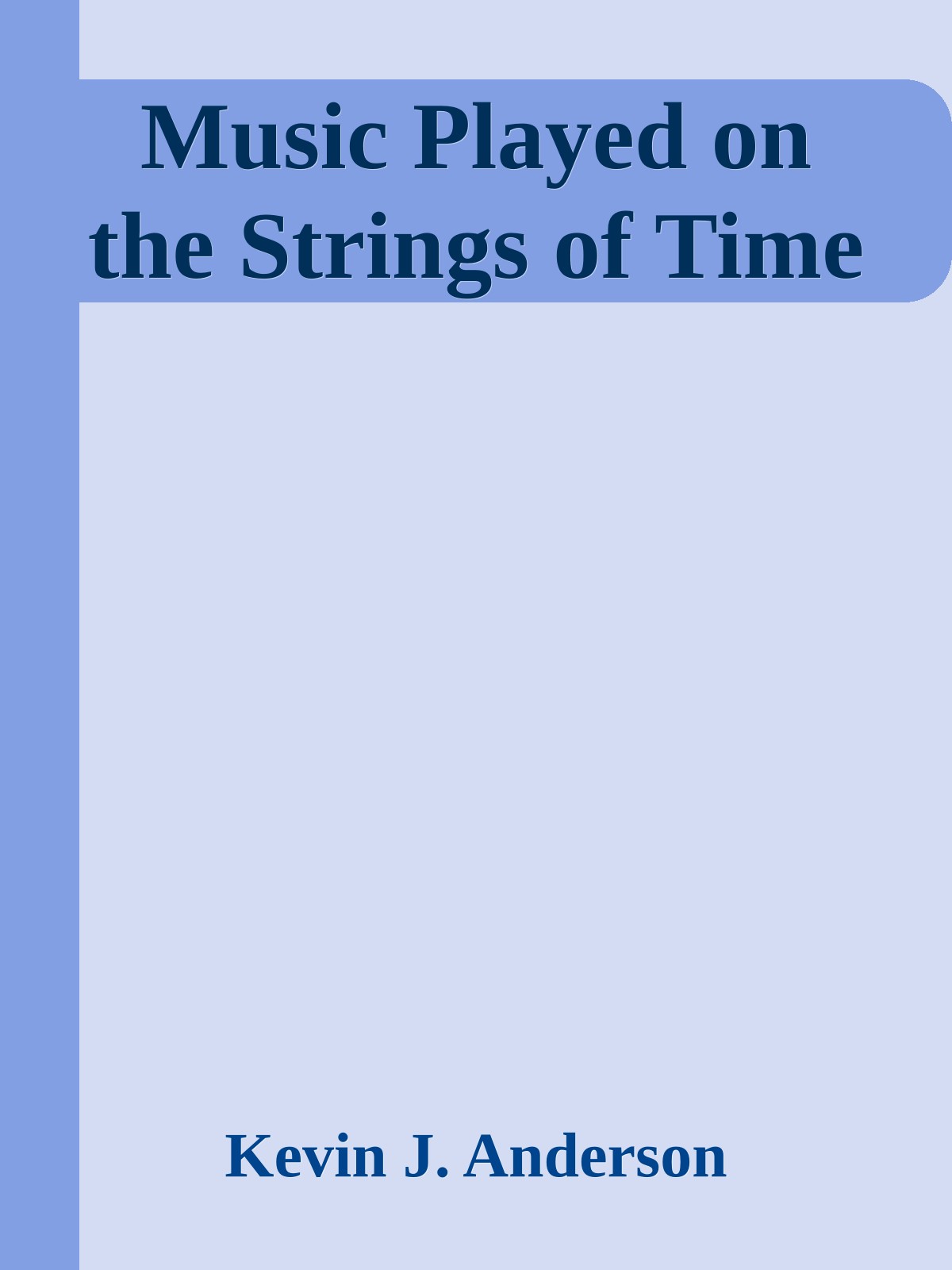 Music Played on the Strings of Time