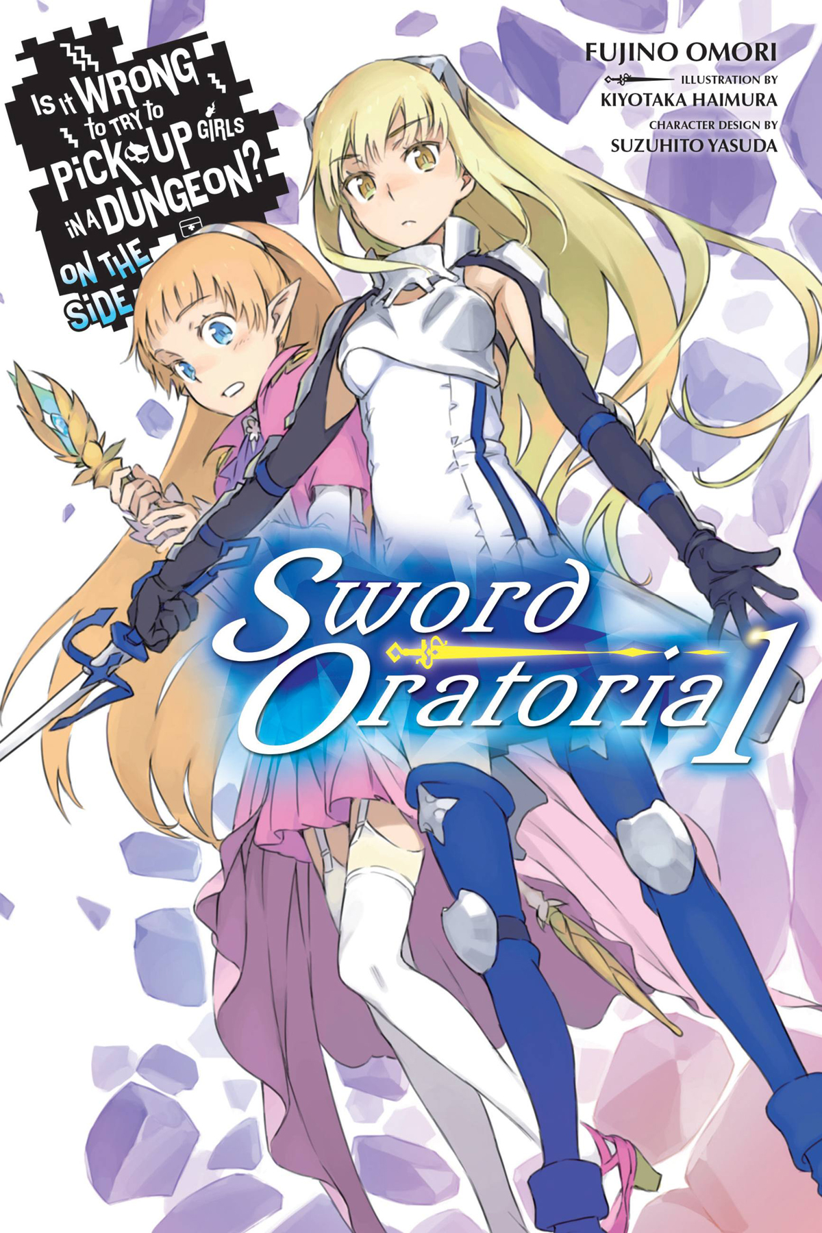 Is It Wrong to Try to Pick Up Girls in a Dungeon? On the Side: Sword Oratoria, Vol. 1