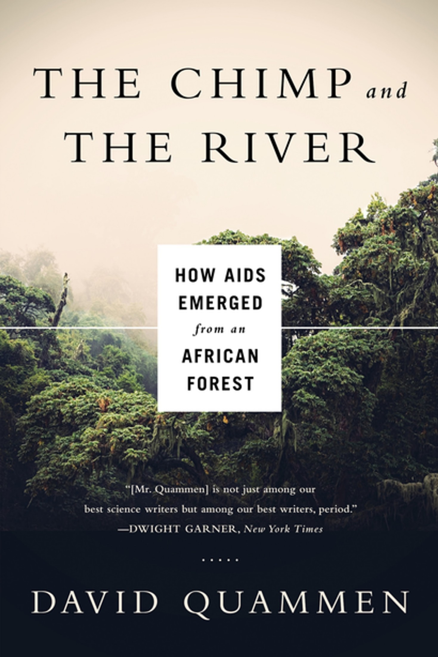 The Chimp and the River: How AIDS Emerged From an African Forest