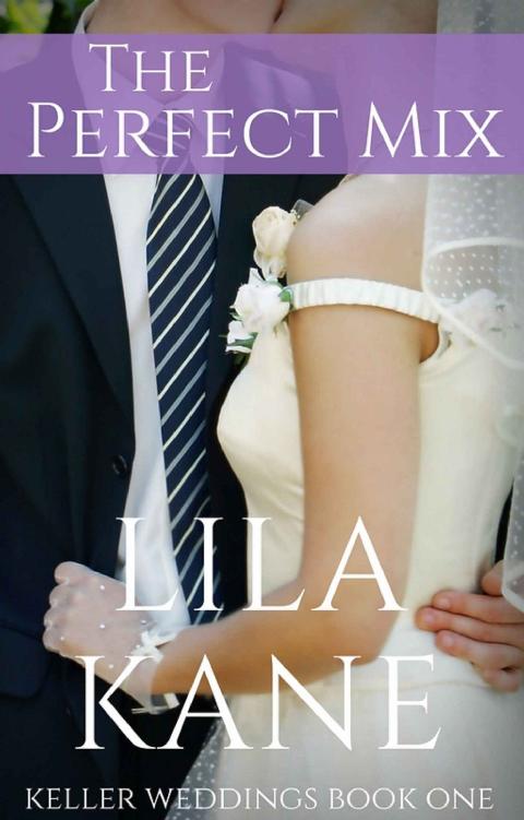 The Perfect Mix (Keller Weddings Book 1)