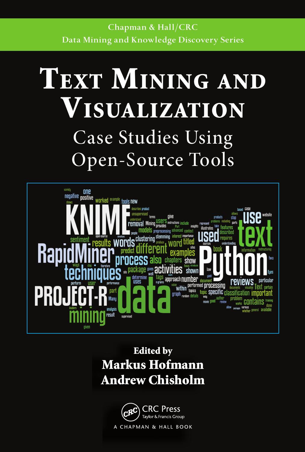 Text Mining and Visualization: Case Studies Using Open-Source Tools