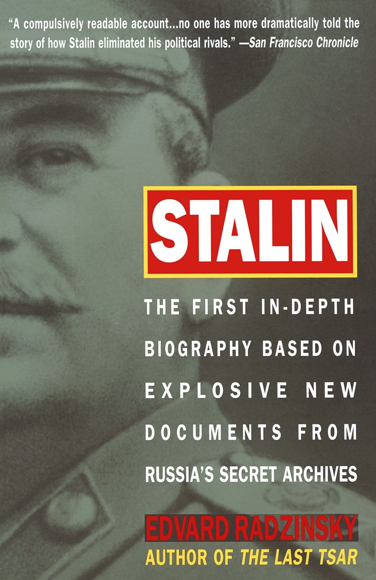 Stalin: The First In-Depth Biography Based on Explosive New Documents From Russia's Secr