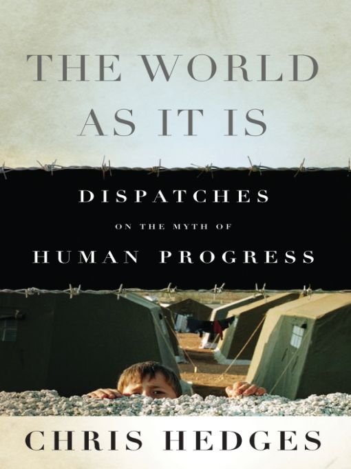 The World as It Is: Dispatches on the Myth of Human Progress