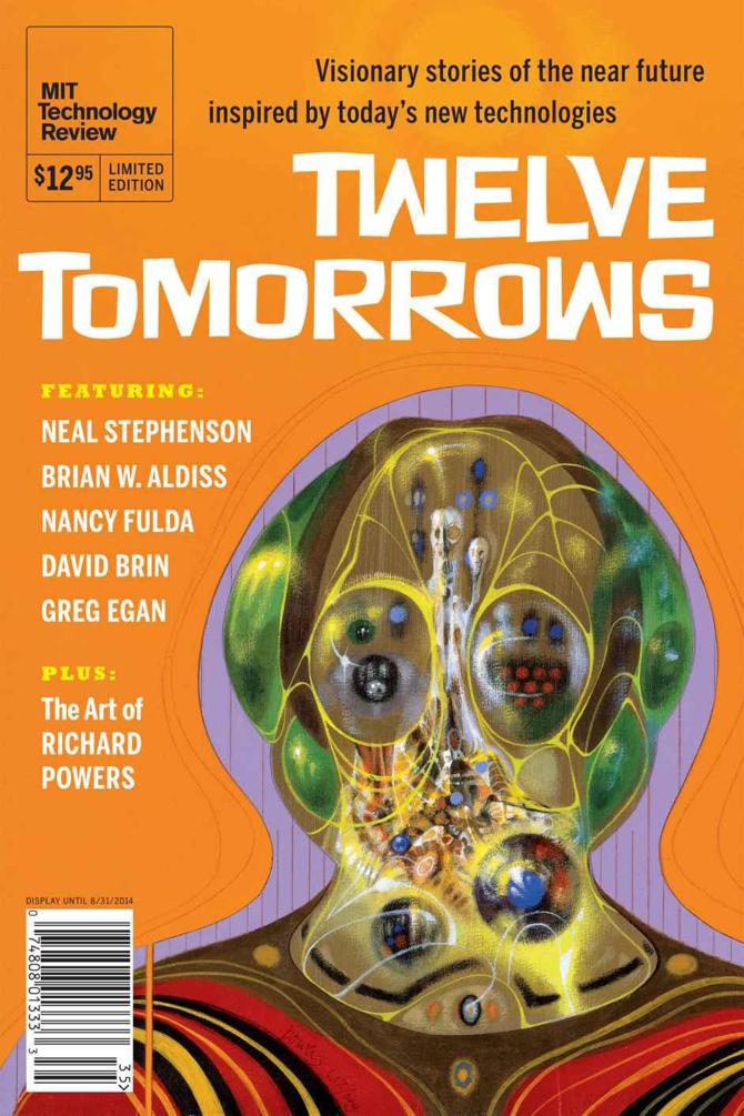 Twelve Tomorrows - Visionary Stories of the Near Future Inspired by Today's Technologies