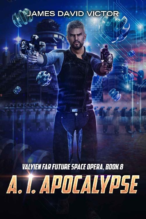 A. I. Apocalypse (Valyien Far Future Space Opera Book 8)