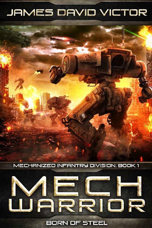 Mech Warrior: Born of Steel (Mechanized Infantry Division Book 1)