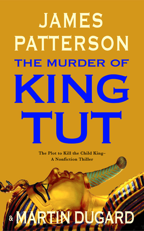 The Murder of King Tut: The Plot to Kill the Child