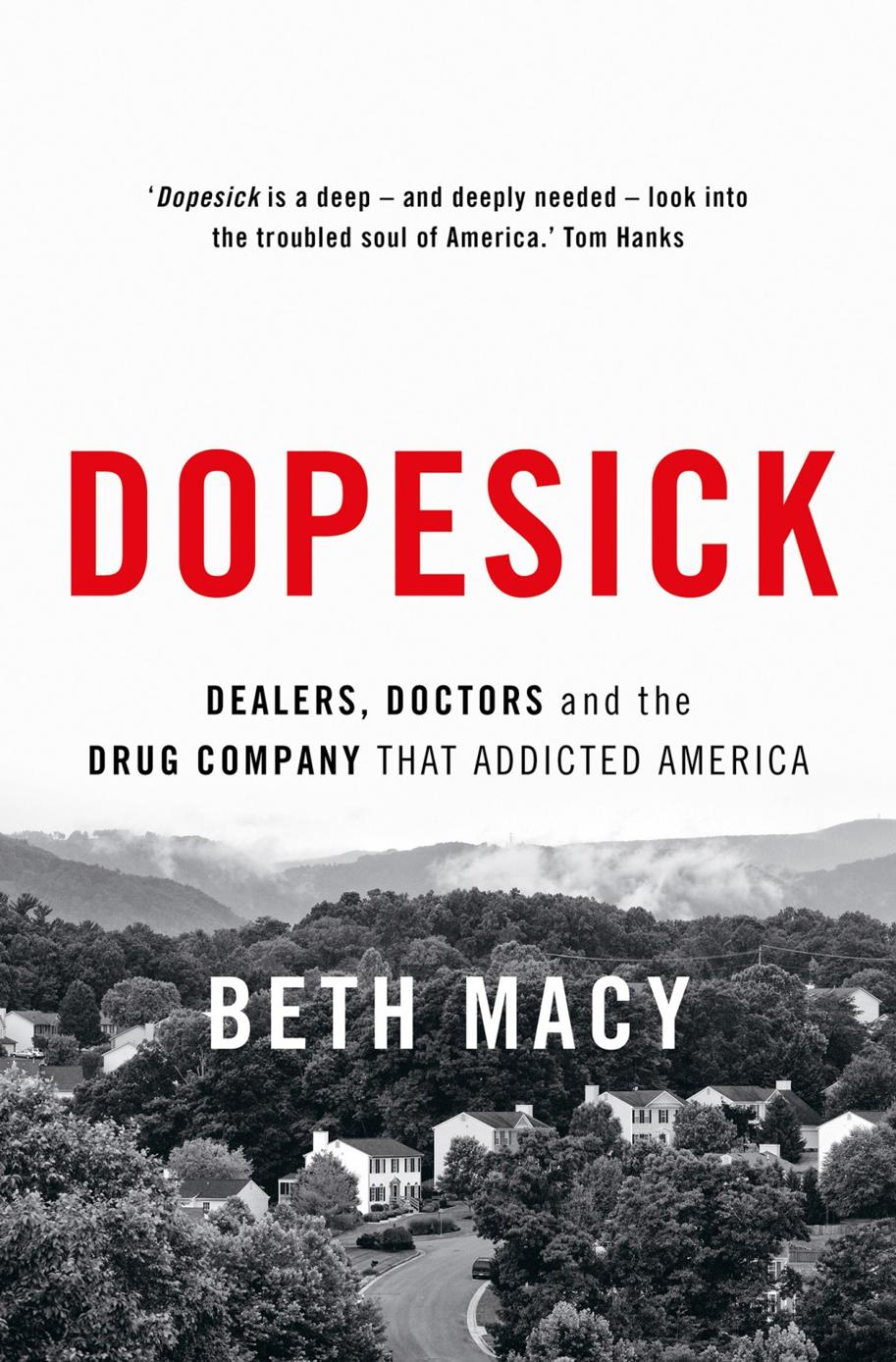 Dopesick: Dealers, Doctors, and the Drug Company That Addicted America