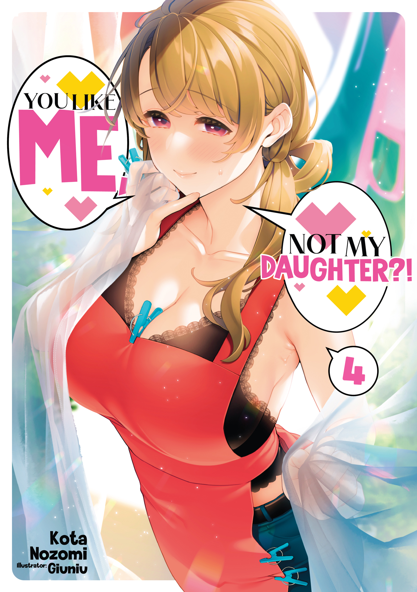 You Like Me, Not My Daughter?! Volume 4 (Light Novel)