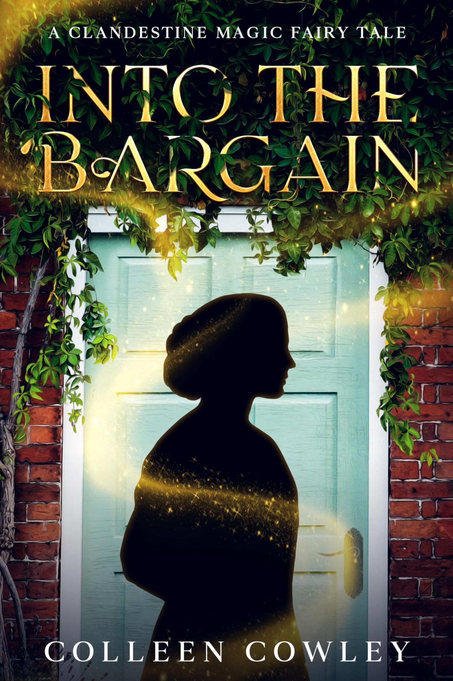 Into the Bargain: A Clandestine Magic Fairy Tale