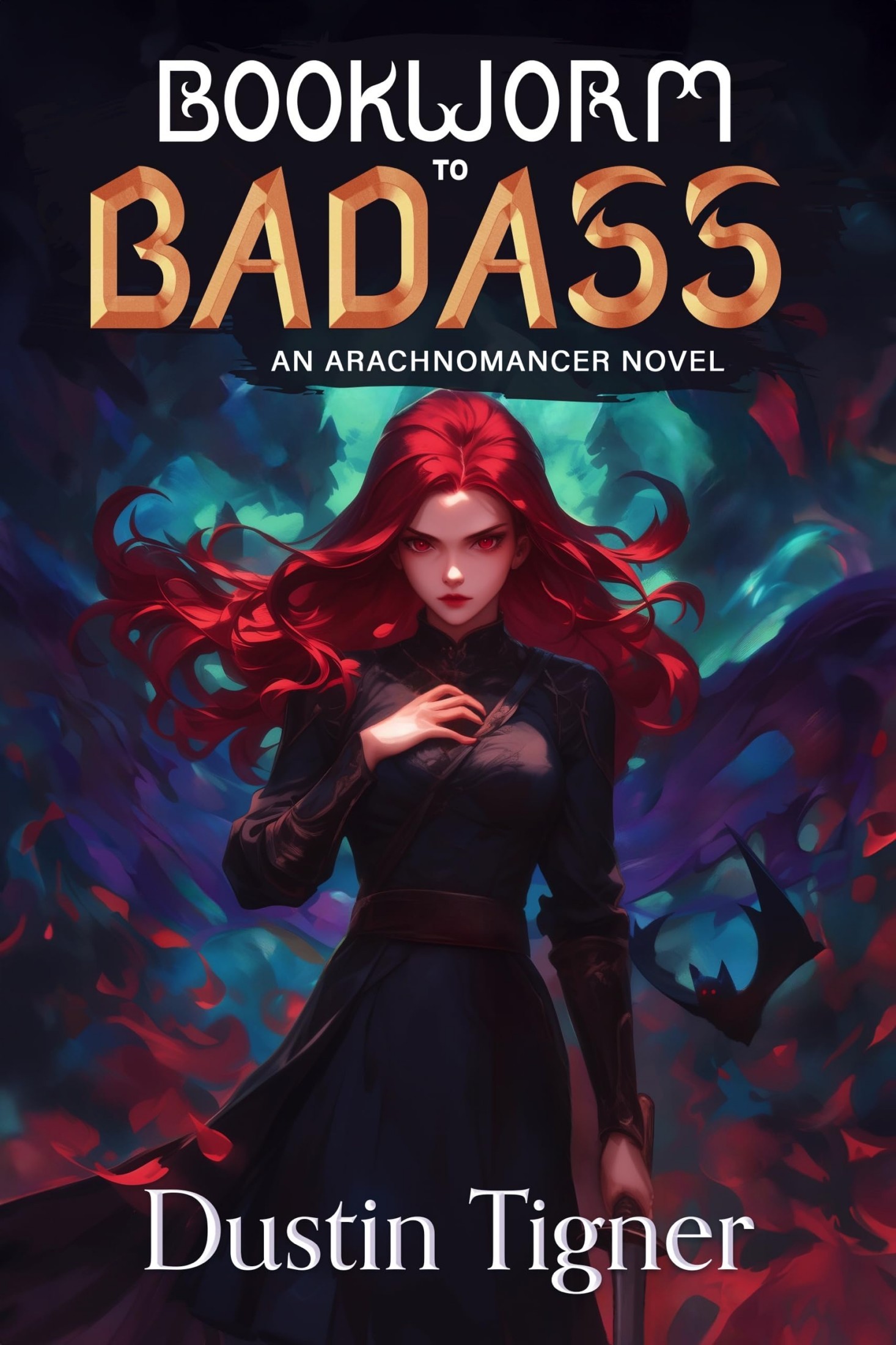 Bookworm to Badass: An Arachnomancer Novel