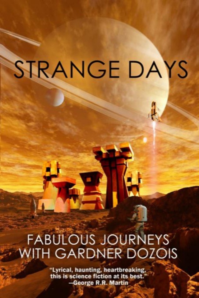 Strange Days: Fabulous Journeys With Gardner Dozois