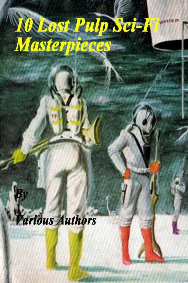 10 Lost Pulp Sci-Fi Masterpieces