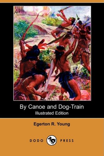 By Canoe and Dog-Train