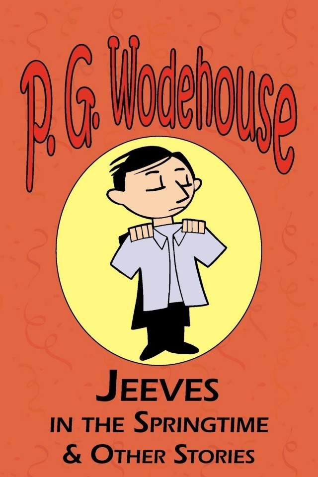 Jeeves in the Springtime and Other Stories