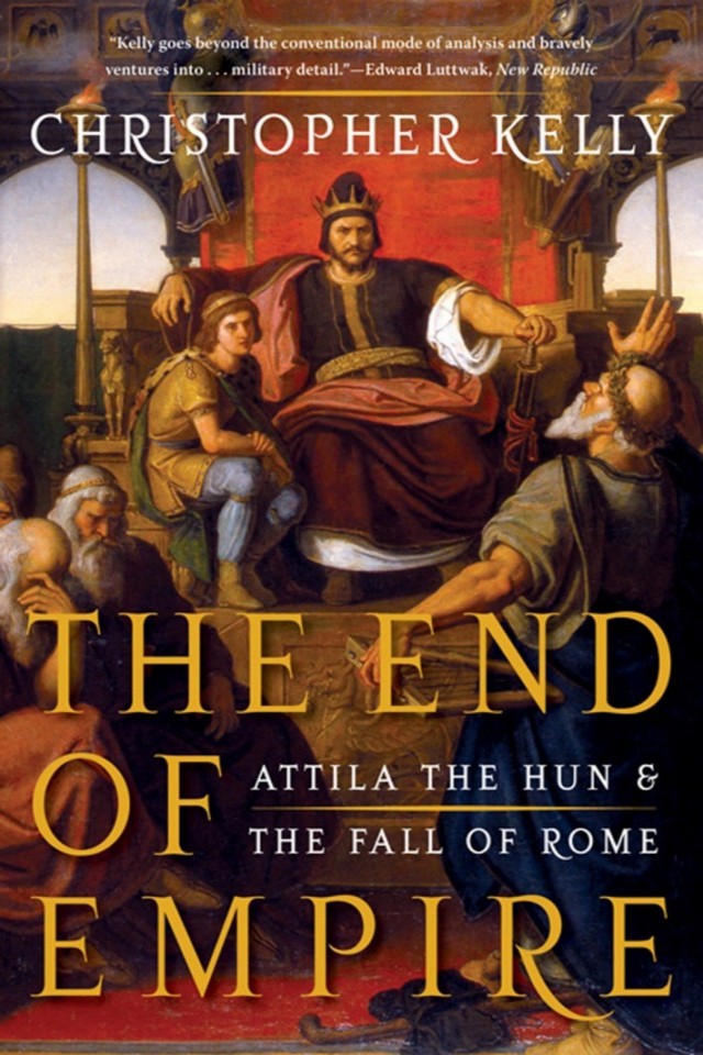 The End of Empire: Attila the Hun and the Fall of Rome