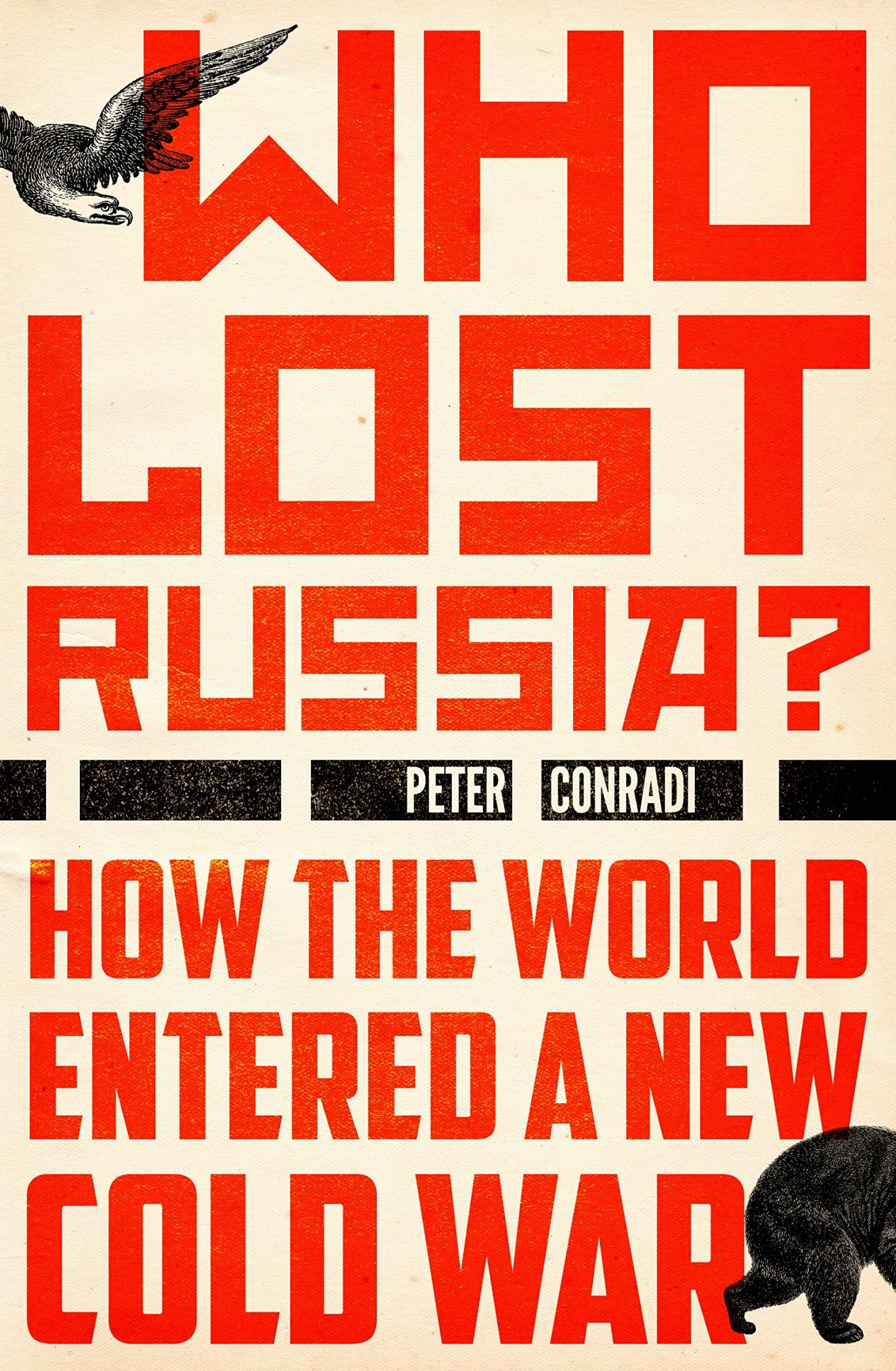 Who Lost Russia?: How the World Entered a New Cold War