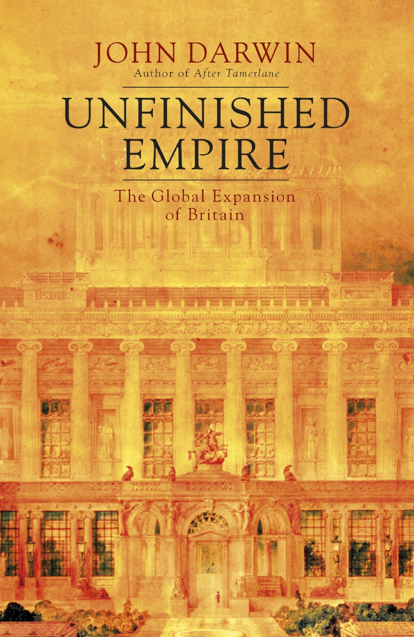 Unfinished Empire: The Global Expansion of Britain