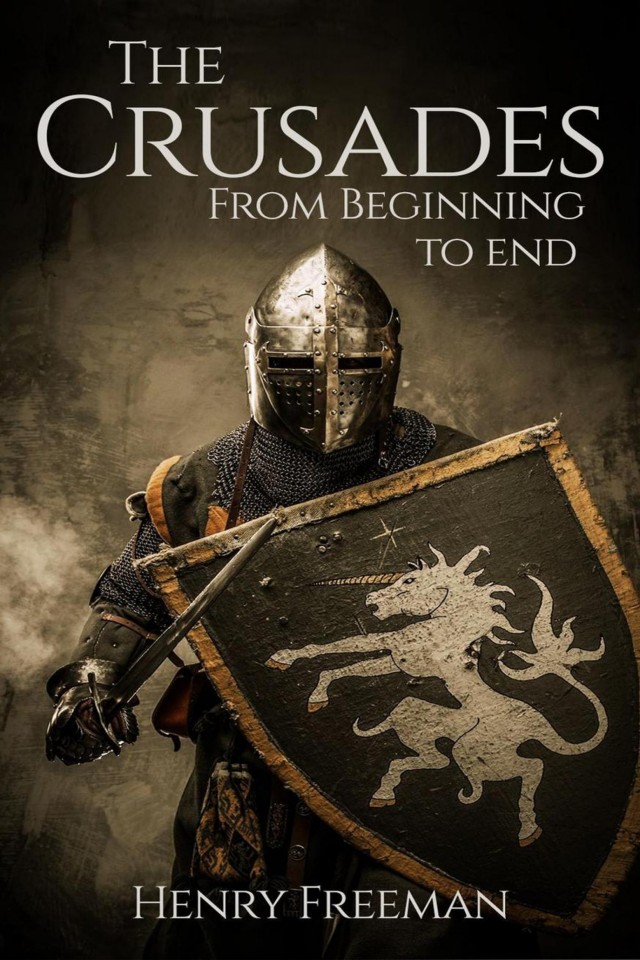 The Crusades: From Beginning to End