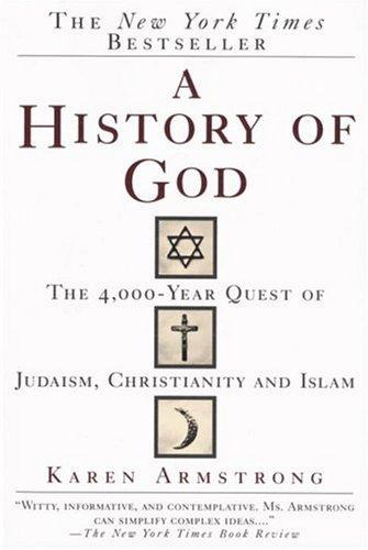 A History of God: the 4000-year quest of Judaism, Christianity, and Islam