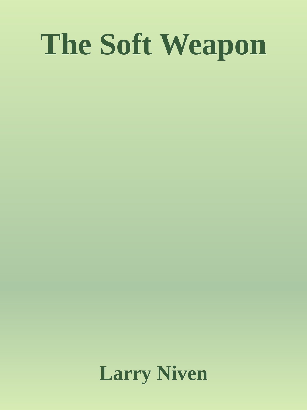 The Soft Weapon