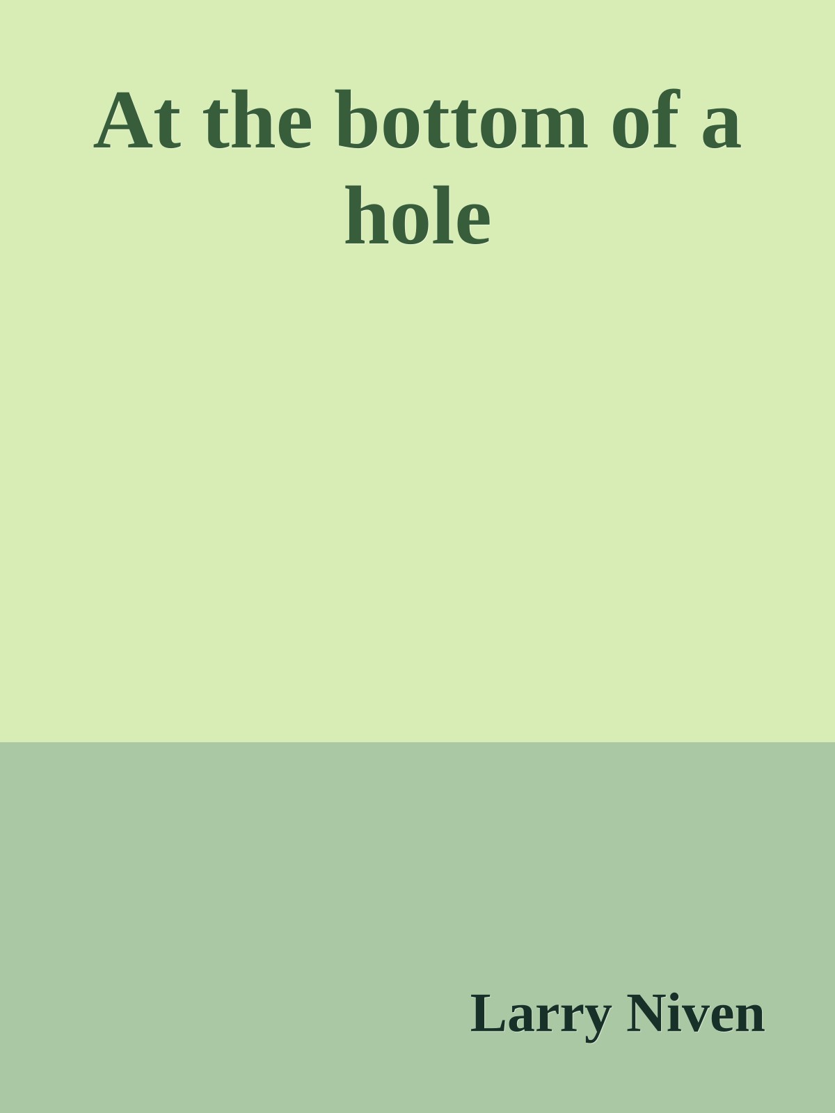 At the bottom of a hole