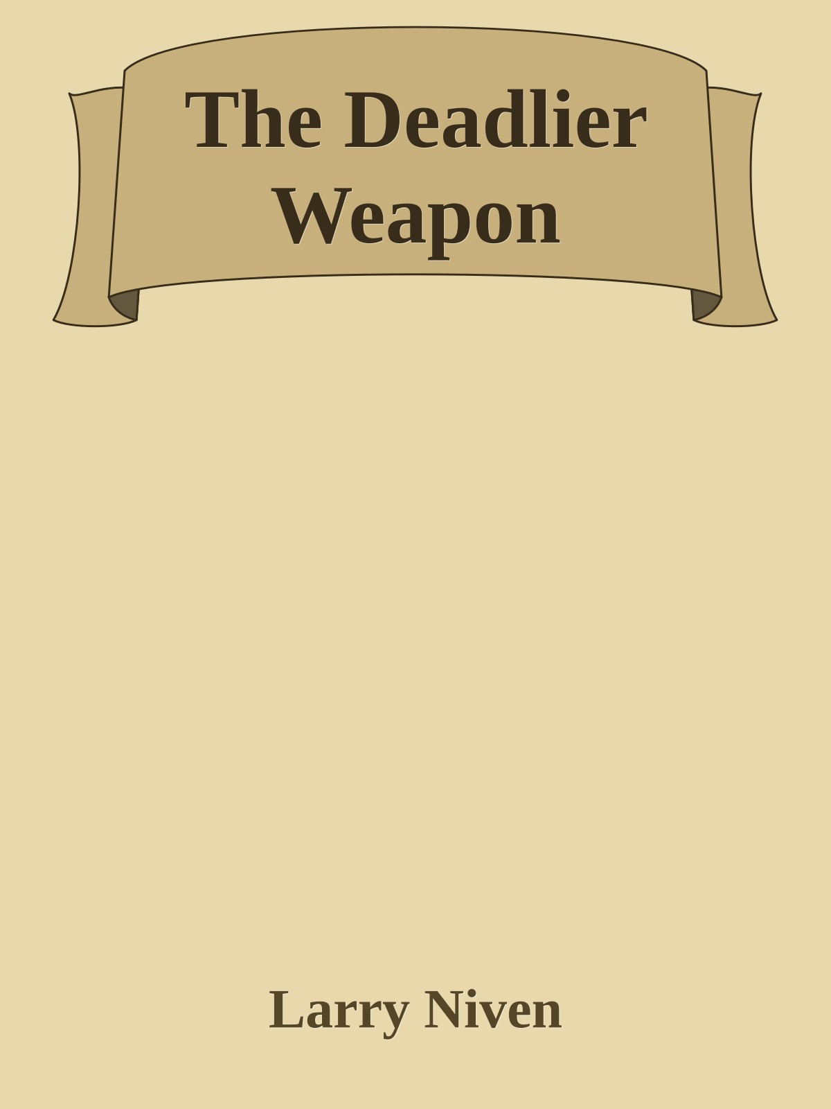 The Deadlier Weapon