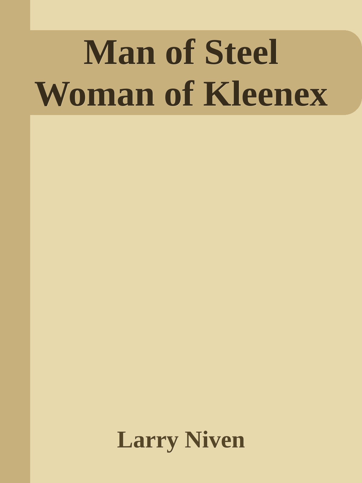 Man of Steel Woman of Kleenex