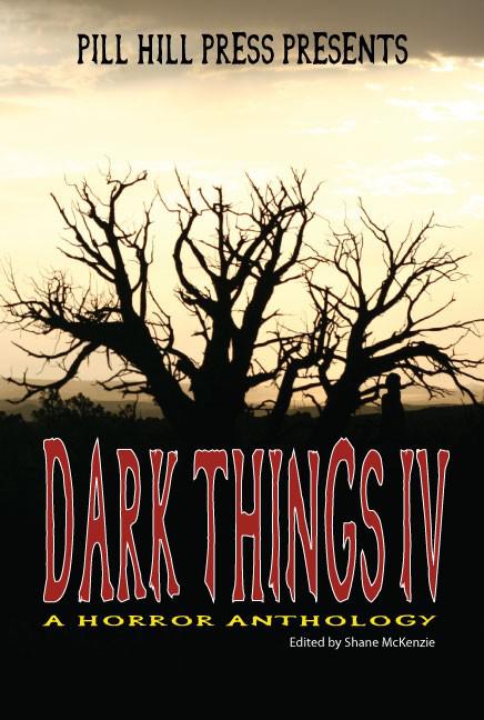 Dark Things IV (A Horror Anthology)