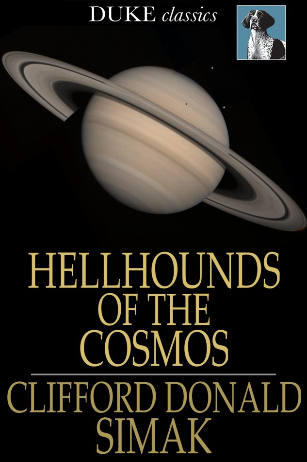 Hellhounds of the Cosmos