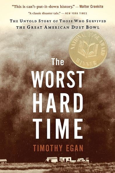 The Worst Hard Time: The Untold Story of Those Who Survived the Great American Dust Bowl