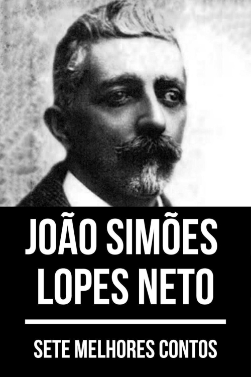 7 Melhores Contos De João Simões Lopes Neto