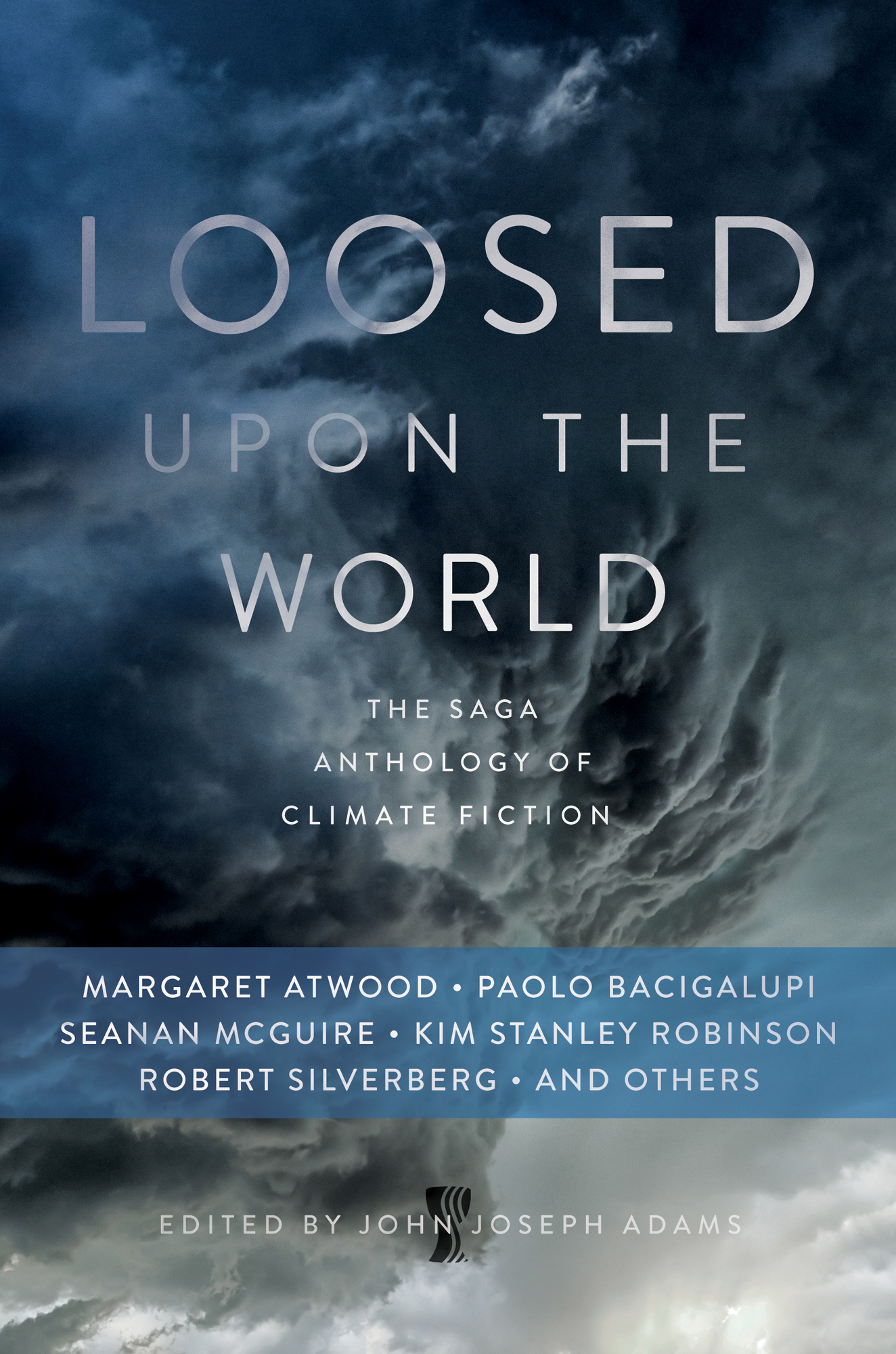 Loosed Upon the World: The Saga Anthology of Climate Fiction