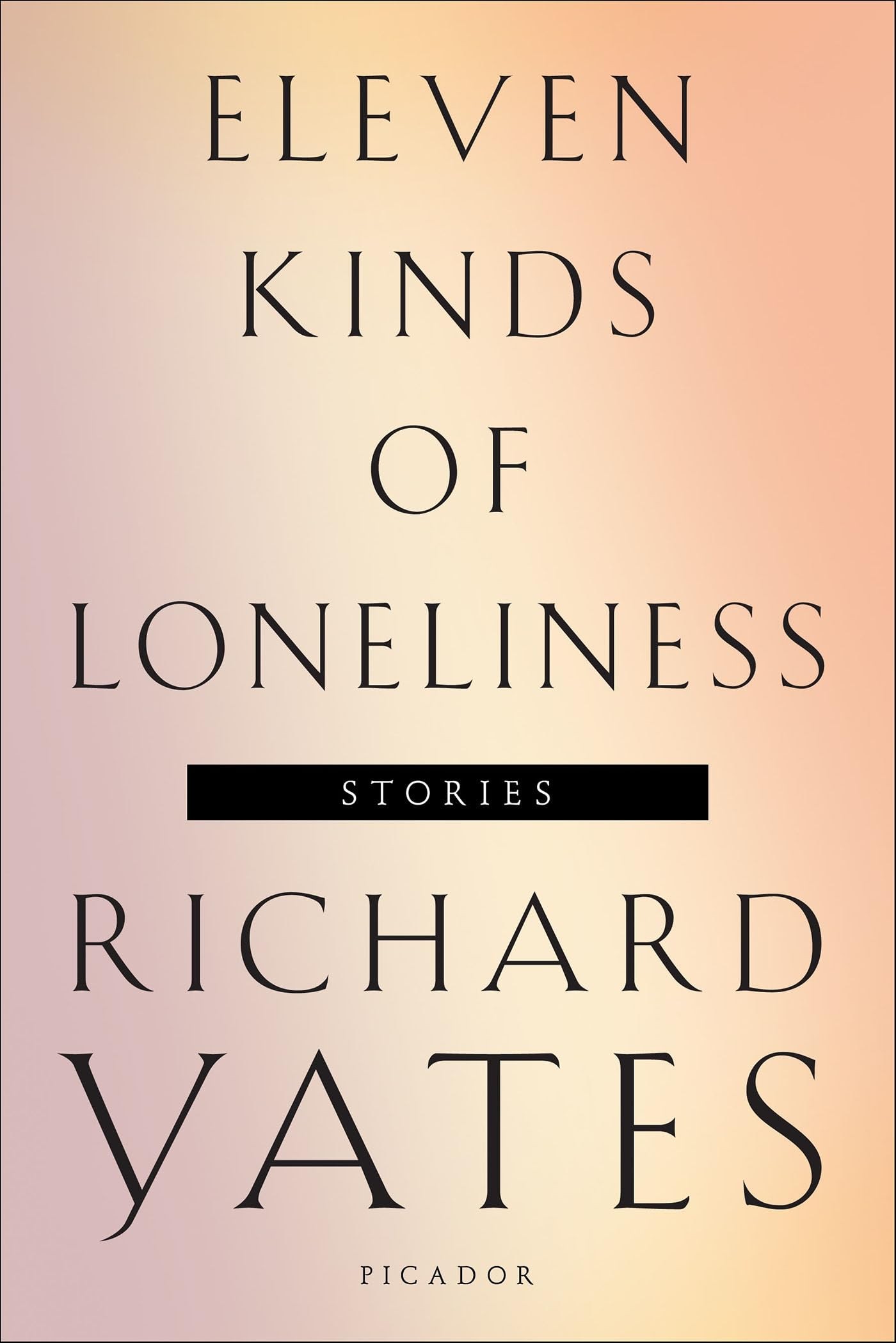 Eleven Kinds of Loneliness: Stories