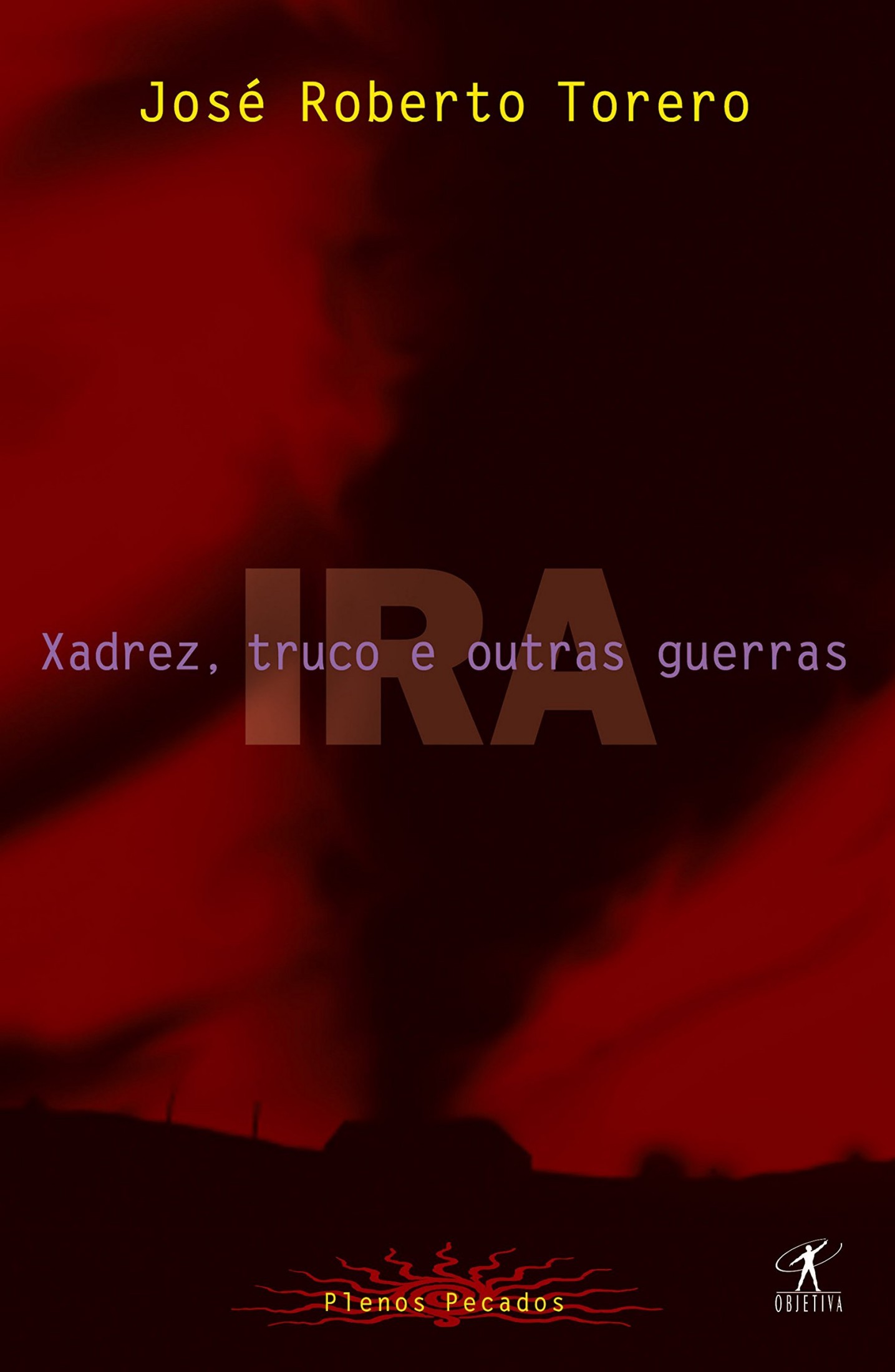 Xadrez, truco e outras guerras: Ira (Plenos pecados)