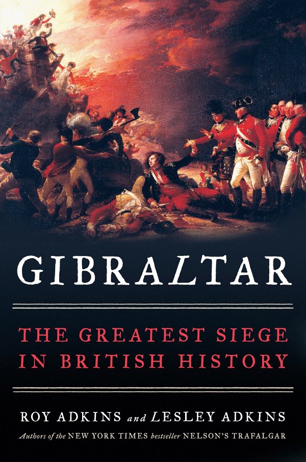 Gibraltar: The Greatest Siege in British History