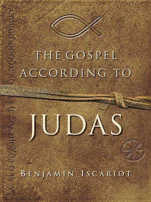 The Gospel According to Judas by Benjamin Iscariot