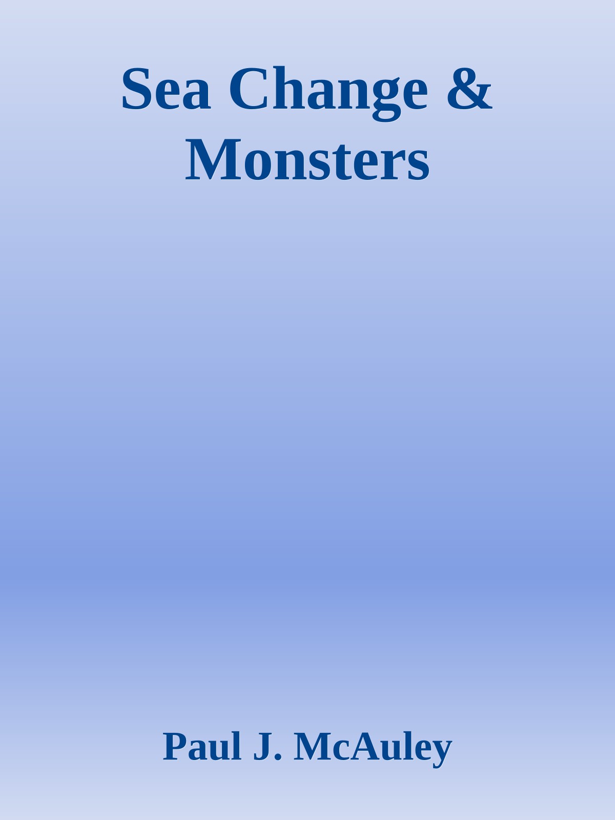 Sea Change & Monsters