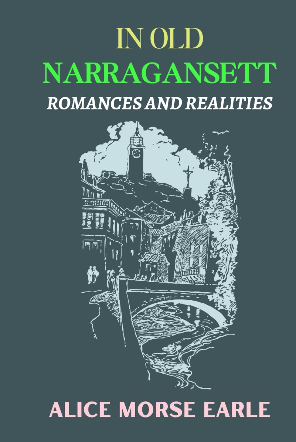 In Old Narragansett: Romances and Realities